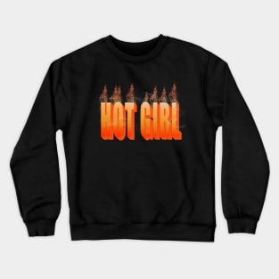 Hot Girl (Hottie) Crewneck Sweatshirt